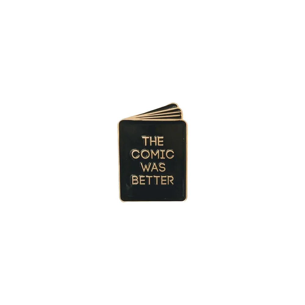 The comic was better enamel pin