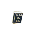 The Book Was Better Pin