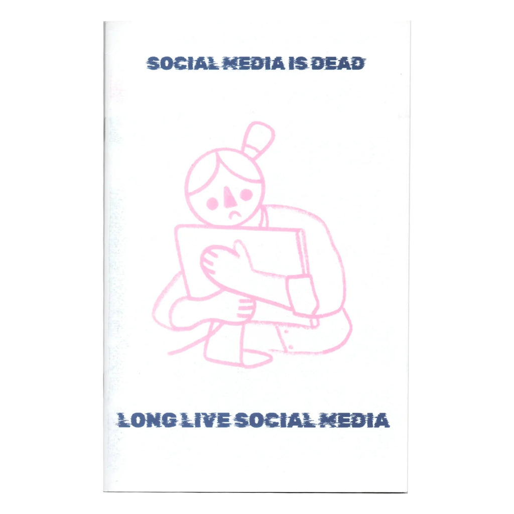 Social media is dead zine