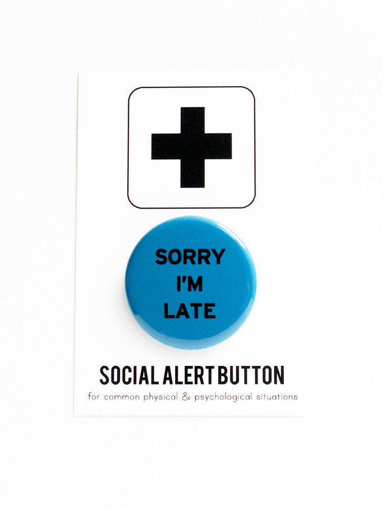Sorry I'm Late button