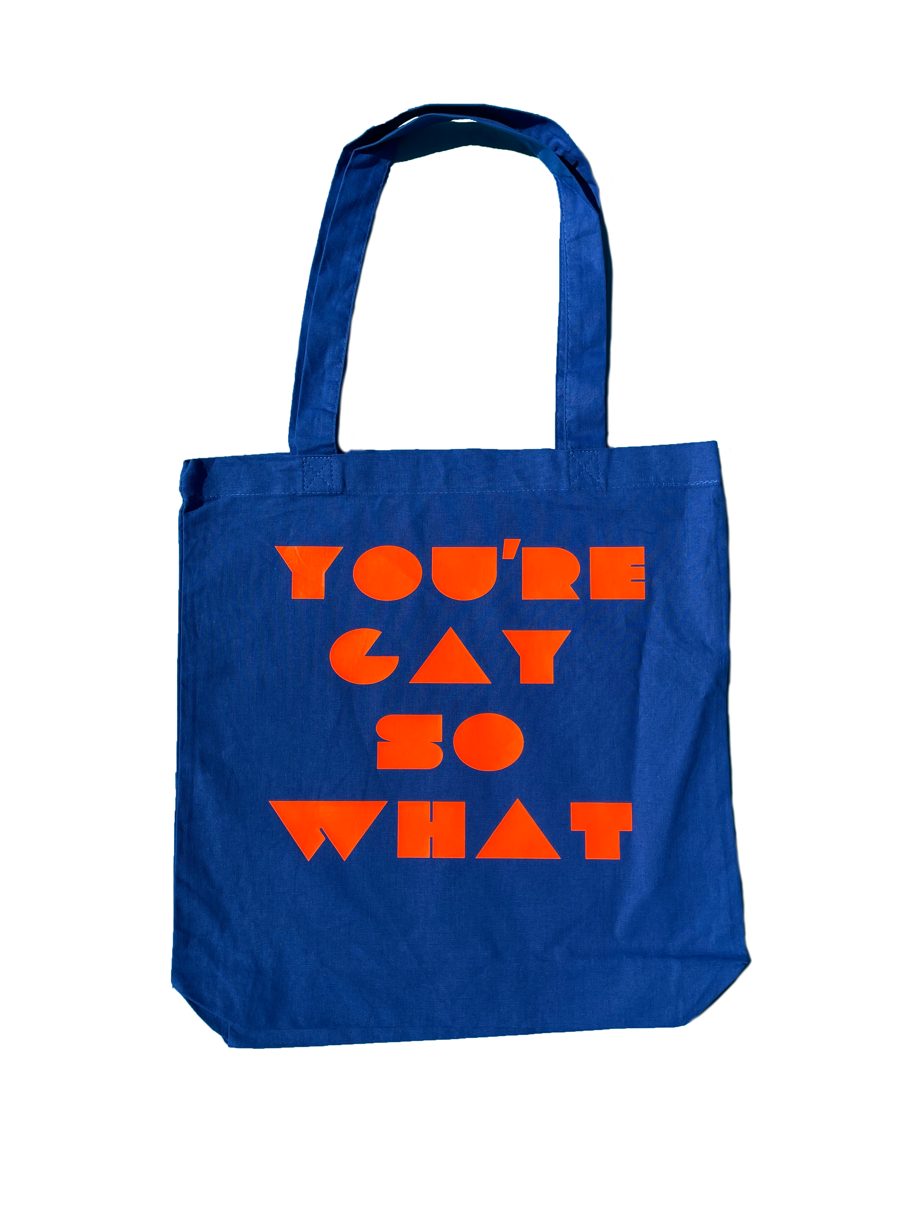 You're Gay So What Tote Bag