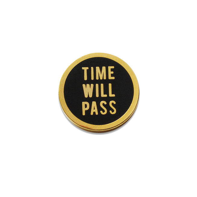 Time Will Pass Pin