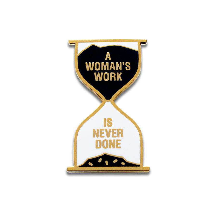 A Woman's Work is Never Done Enamel Pin